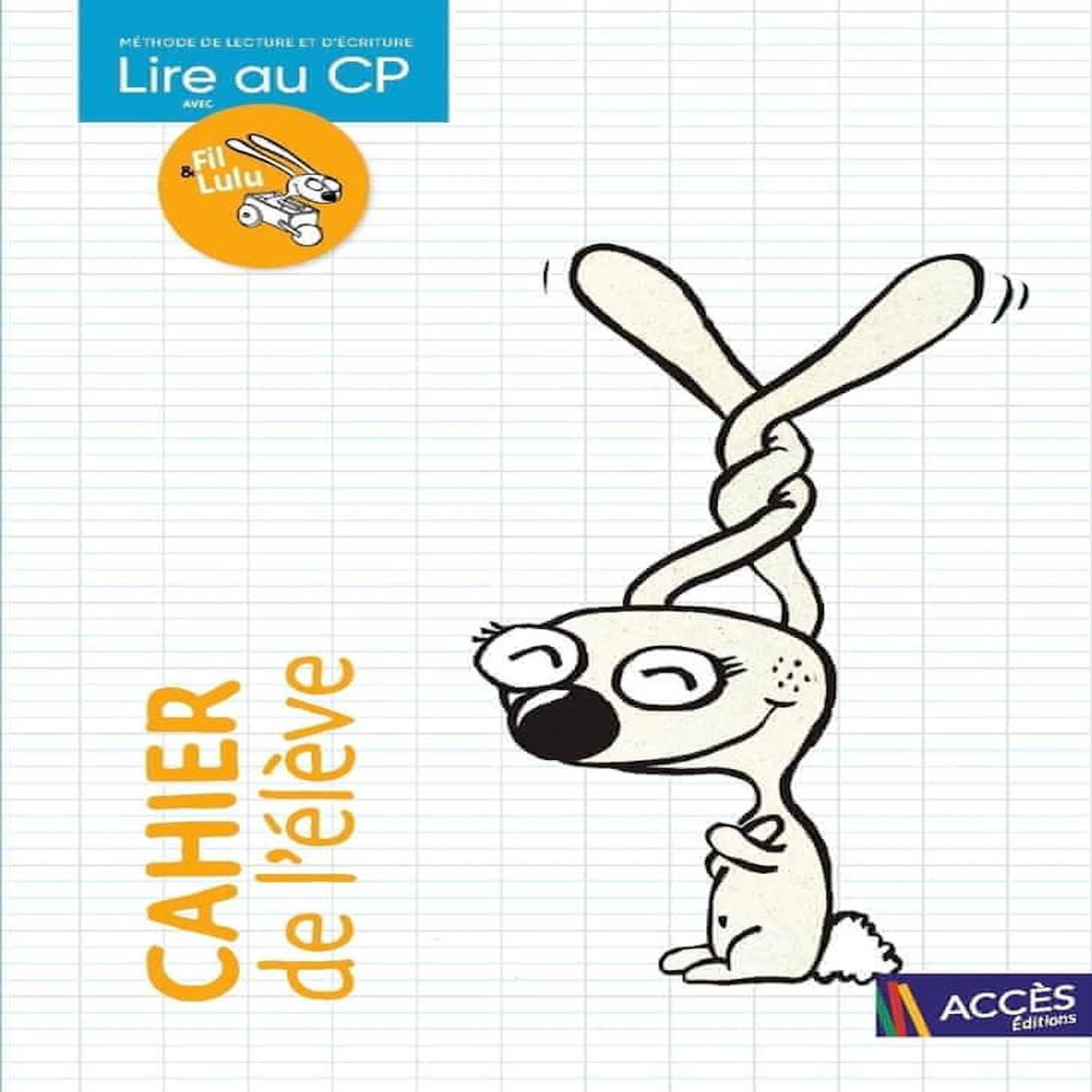 LIRE AU CP AVEC FIL & LULU. CAHIER DE L'ELEVE, Charton Coralie