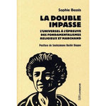 LA DOUBLE IMPASSE. L'UNIVERSEL A L'EPREUVE DES FONDAMENTALISMES RELIGIEUX ET MARCHANDS, Bessis Sophie