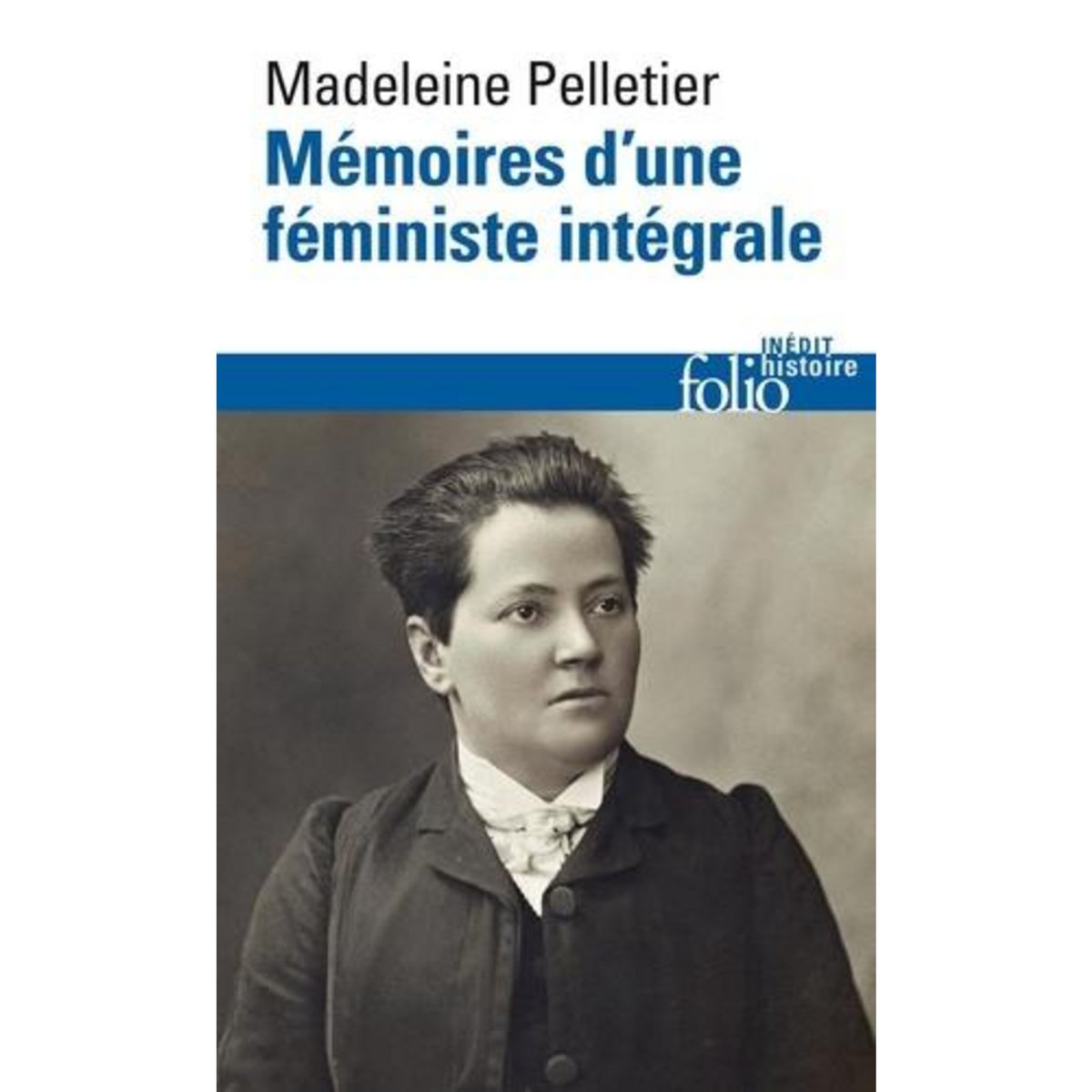 MEMOIRES D'UNE FEMINISTE INTEGRALE, Pelletier Madeleine