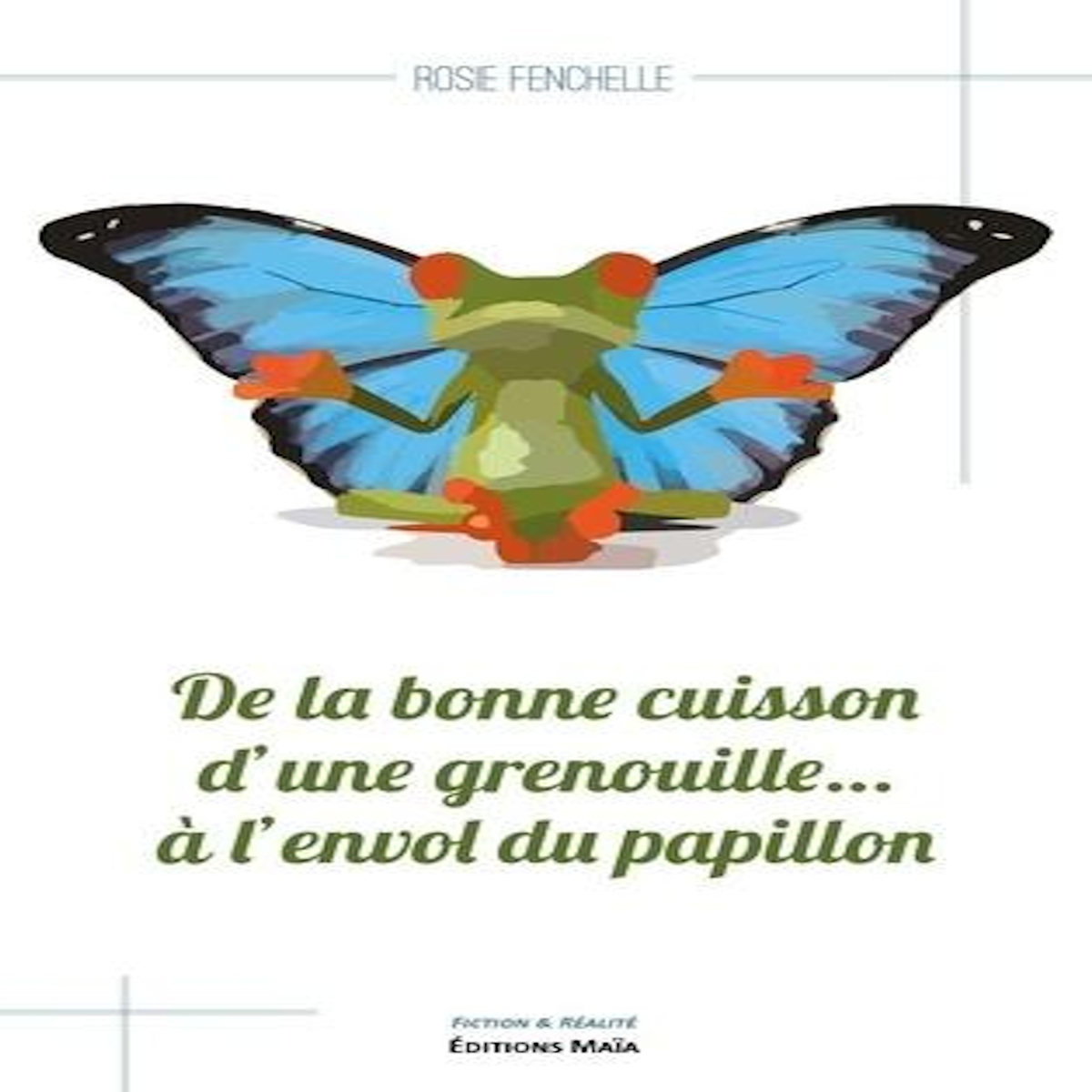 DE LA BONNE CUISSON D'UNE GRENOUILLE... A L'ENVOL DU PAPILLON, Fenchelle Rosie