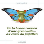DE LA BONNE CUISSON D'UNE GRENOUILLE... A L'ENVOL DU PAPILLON, Fenchelle Rosie