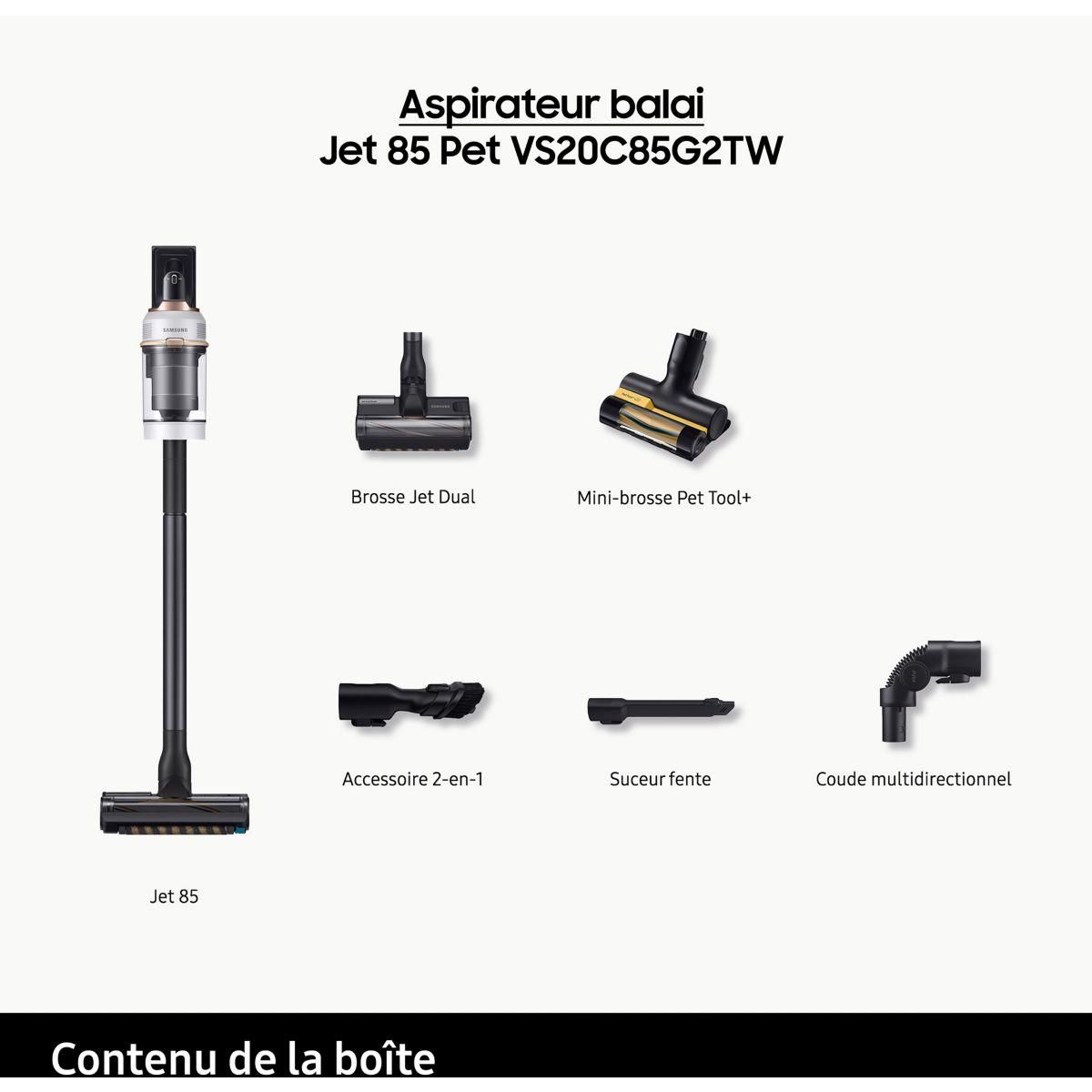 Samsung Aspirateur balai Jet 85 Pet VS20C85G2TW