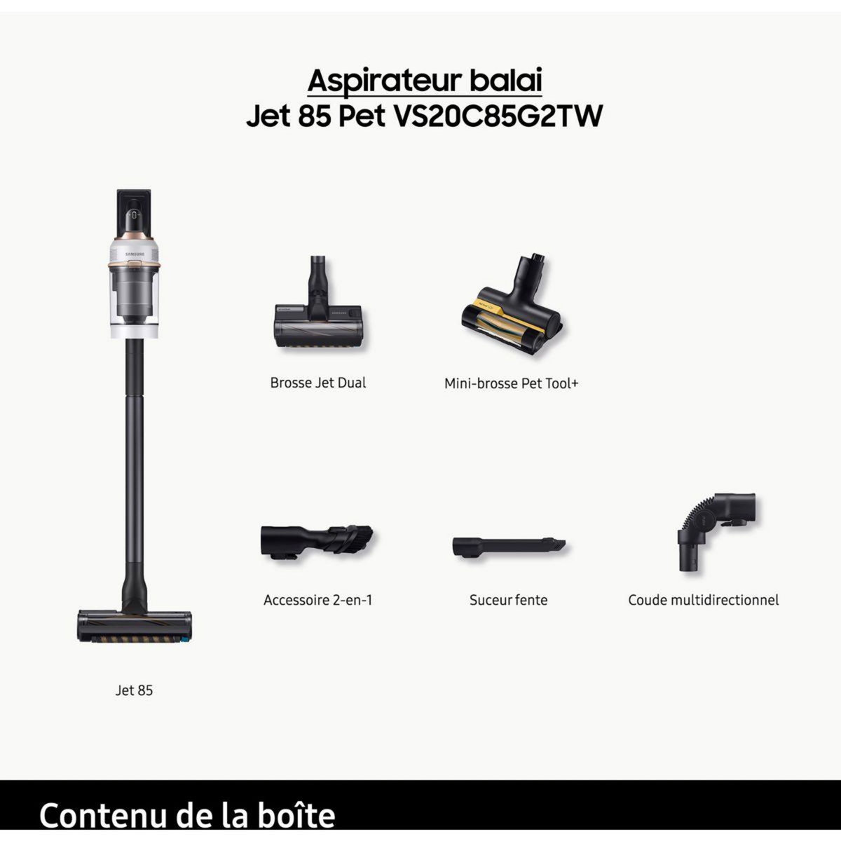 Samsung Aspirateur balai Jet 85 Pet VS20C85G2TW