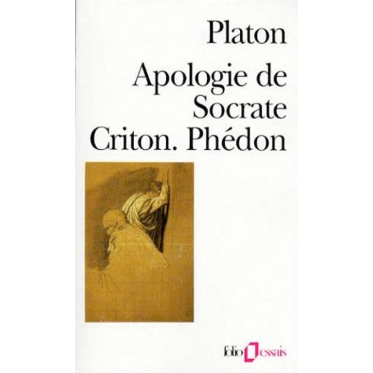 APOLOGIE DE SOCRATE. CRITON. PHEDON, Platon
