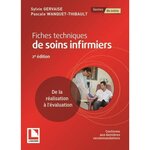 FICHES TECHNIQUES DE SOINS INFIRMIERS. DE LA REALISATION A L'EVALUATION, 2E EDITION, Wanquet-Thibault Pascale