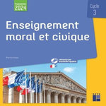 ENSEIGNEMENT MORAL ET CIVIQUE CYCLE 3. EDITION 2024, Hess Pierre