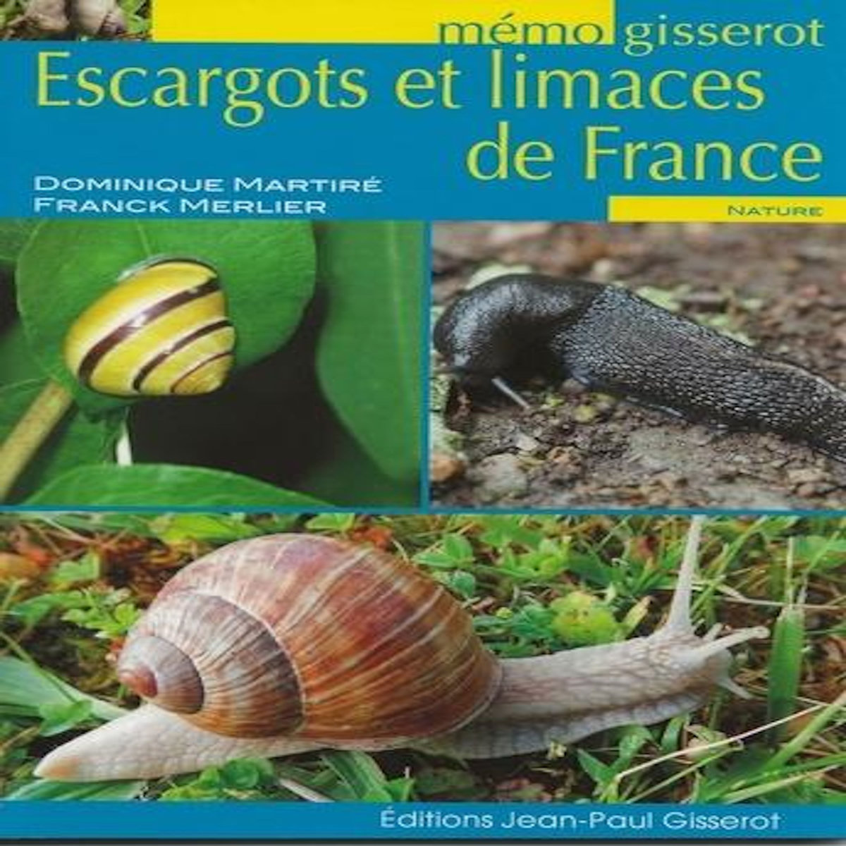 ESCARGOTS ET LIMACES DE FRANCE, Martiré Dominique