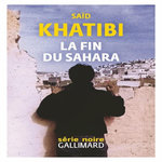 LA FIN DU SAHARA, Khatibi Said