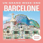 UN GRAND WEEK-END A BARCELONE. EDITION 2026-2027. AVEC 1 PLAN DETACHABLE, Divry Barbara