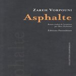 ASPHALTE, Vorpouni Zareh