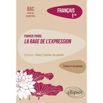 FRANCAIS 1RE. FRANCIS PONGE, LA RAGE DE L'EXPRESSION, Bessonnat Franck