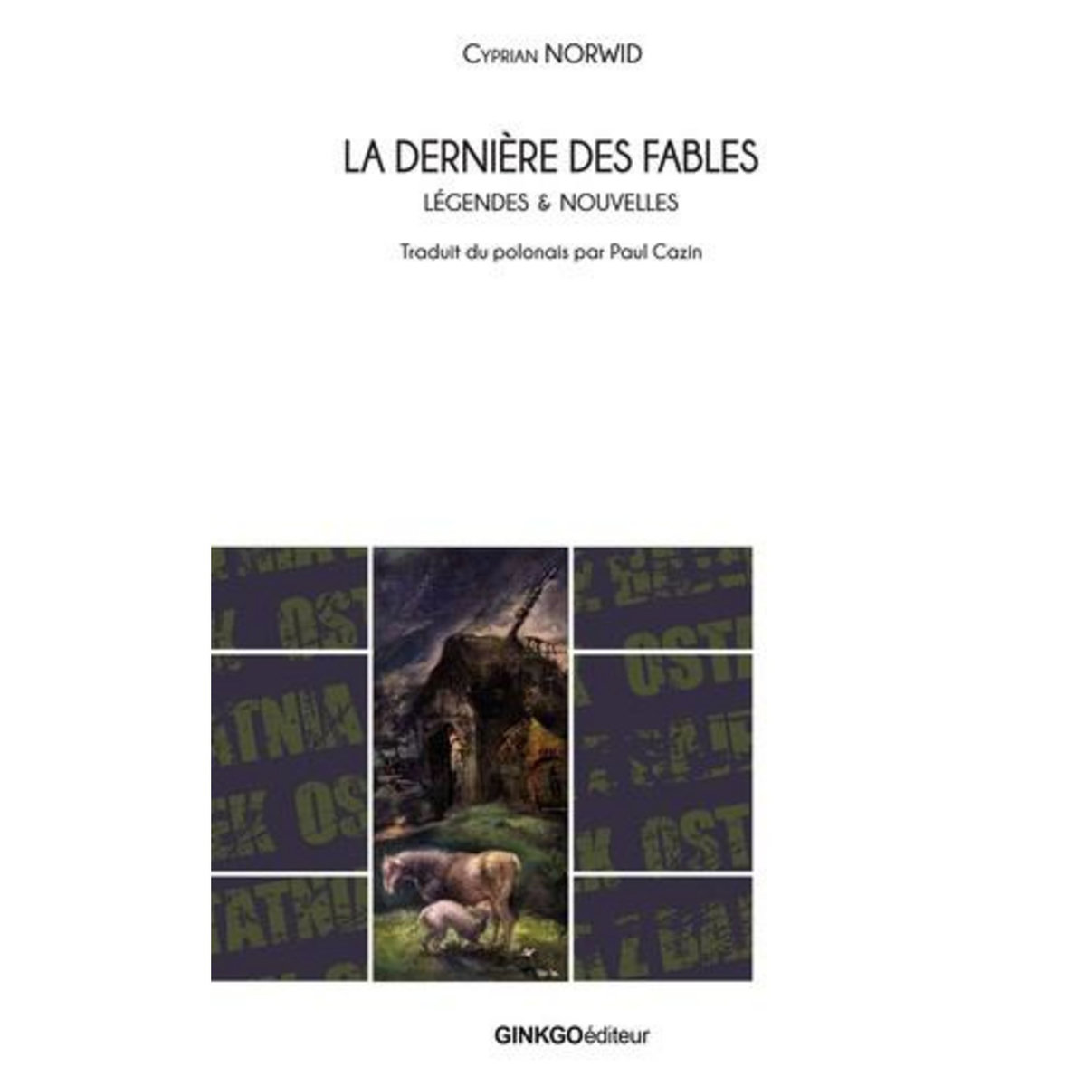 LA DERNIERE DES FABLES. LEGENDES & NOUVELLES, Norwid Cyprian