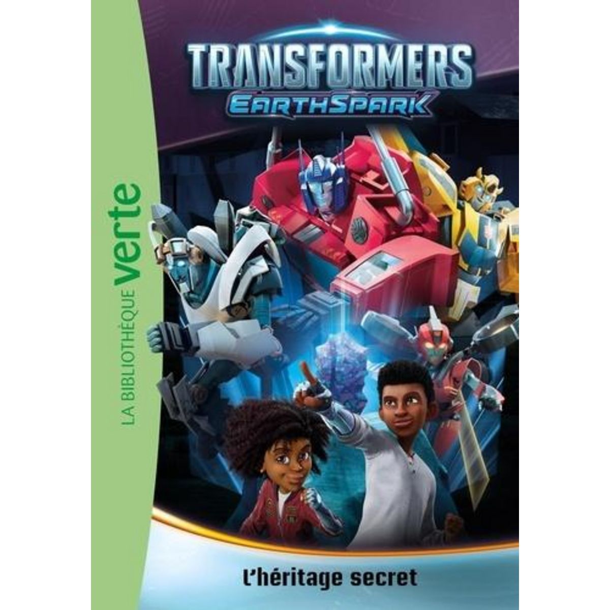TRANSFORMERS : EARTHSPARK TOME 1 : L'HERITAGE SECRET, Barféty Elizabeth