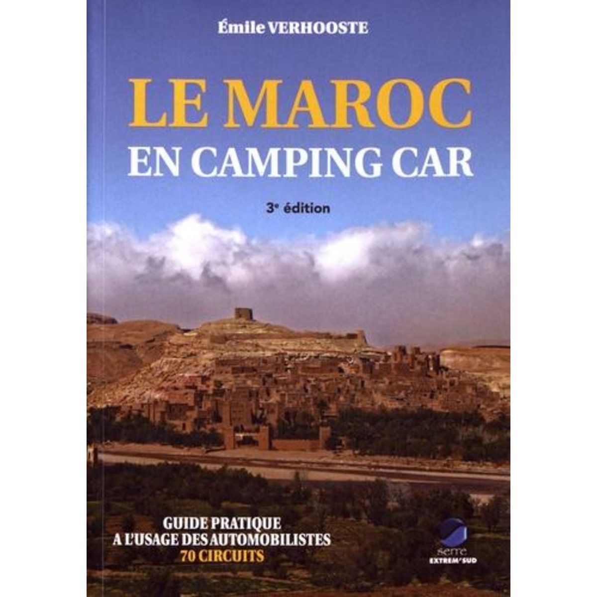 LE MAROC EN CAMPING CAR. GUIDE PRATIQUE A L'USAGE DES AUTOMOBILISTES, 3E EDITION, Verhooste Emile