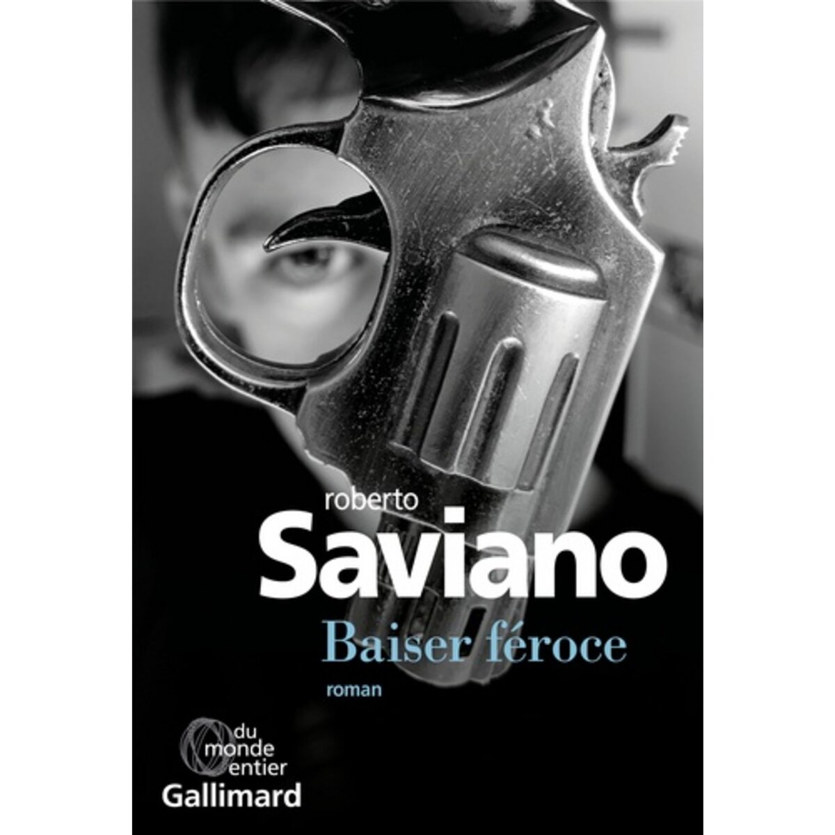  BAISER FEROCE, Saviano Roberto