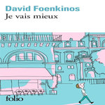 JE VAIS MIEUX, Foenkinos David