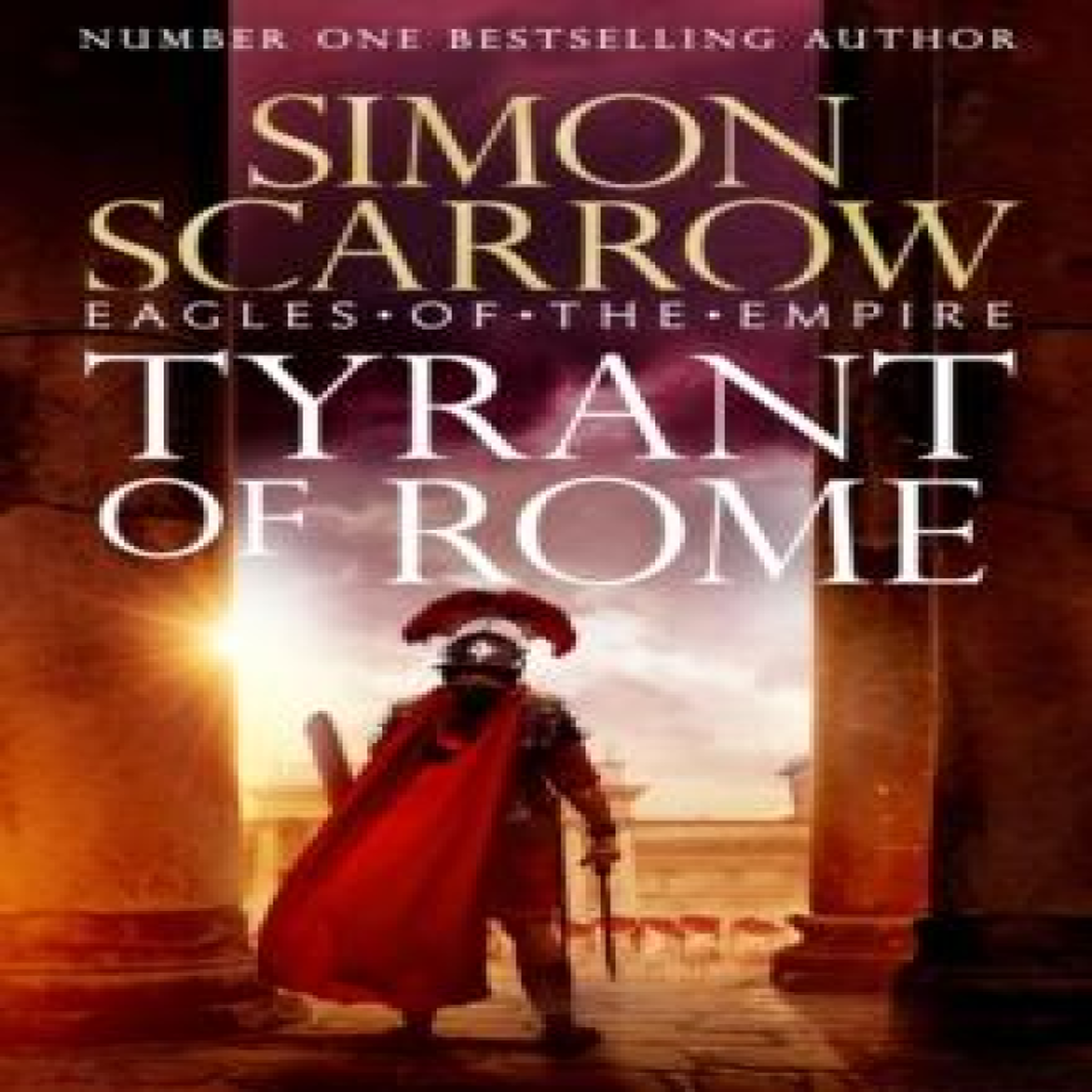 LIVRES Tyrant of Rome (Eagles of the Empire 24) : THE INSTANT SUNDAY TIMES BESTSELLER