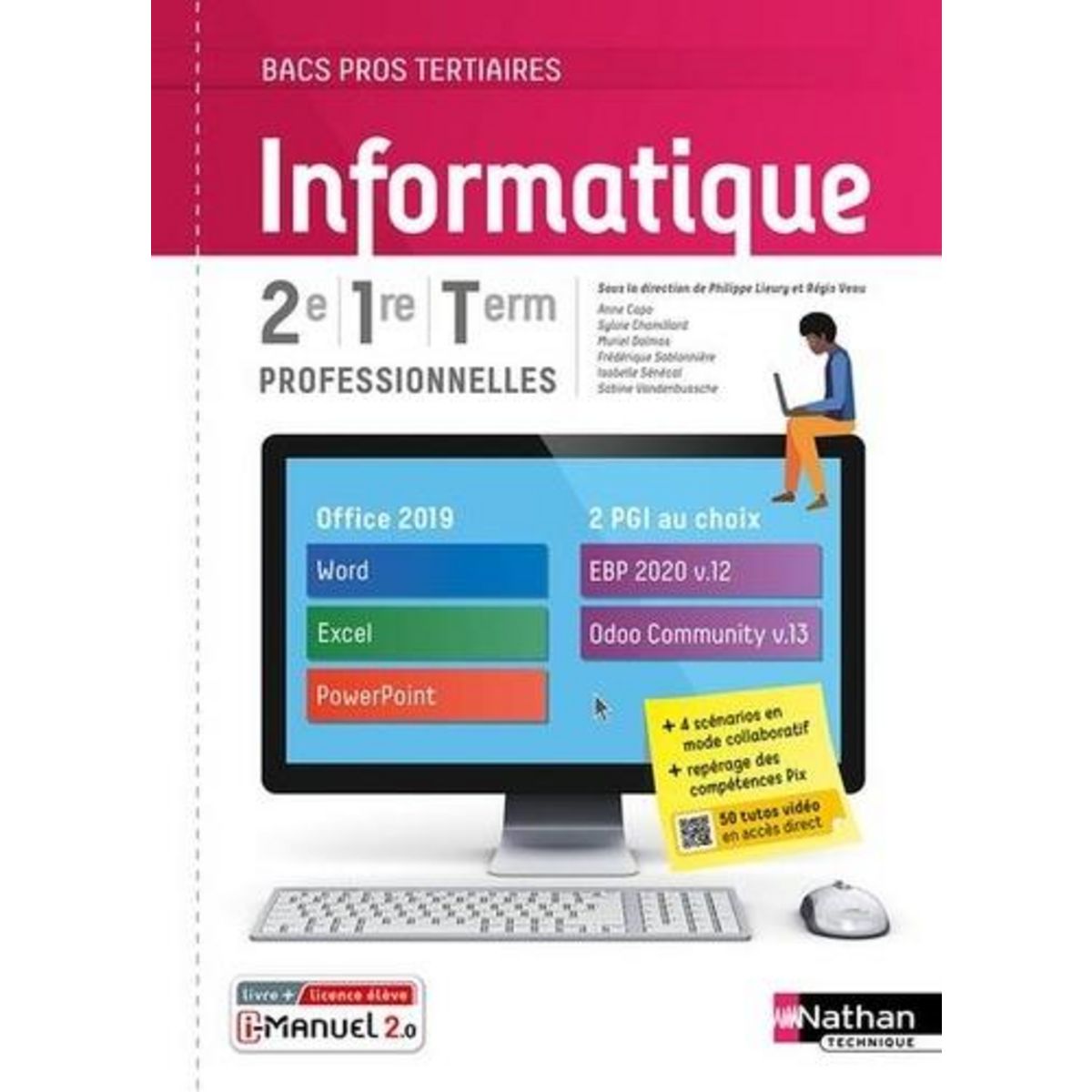 INFORMATIQUE 2E/1RE/TLE PROFESSIONNELLES BACS PROS TERTIAIRES. EDITION 2021, Lieury Philippe