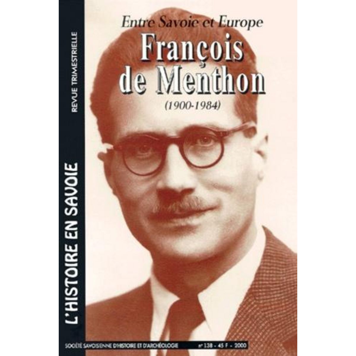 ENTRE SAVOIE ET EUROPE, FRANCOIS DE MENTHON (1900-1984), Ducerf Laurent