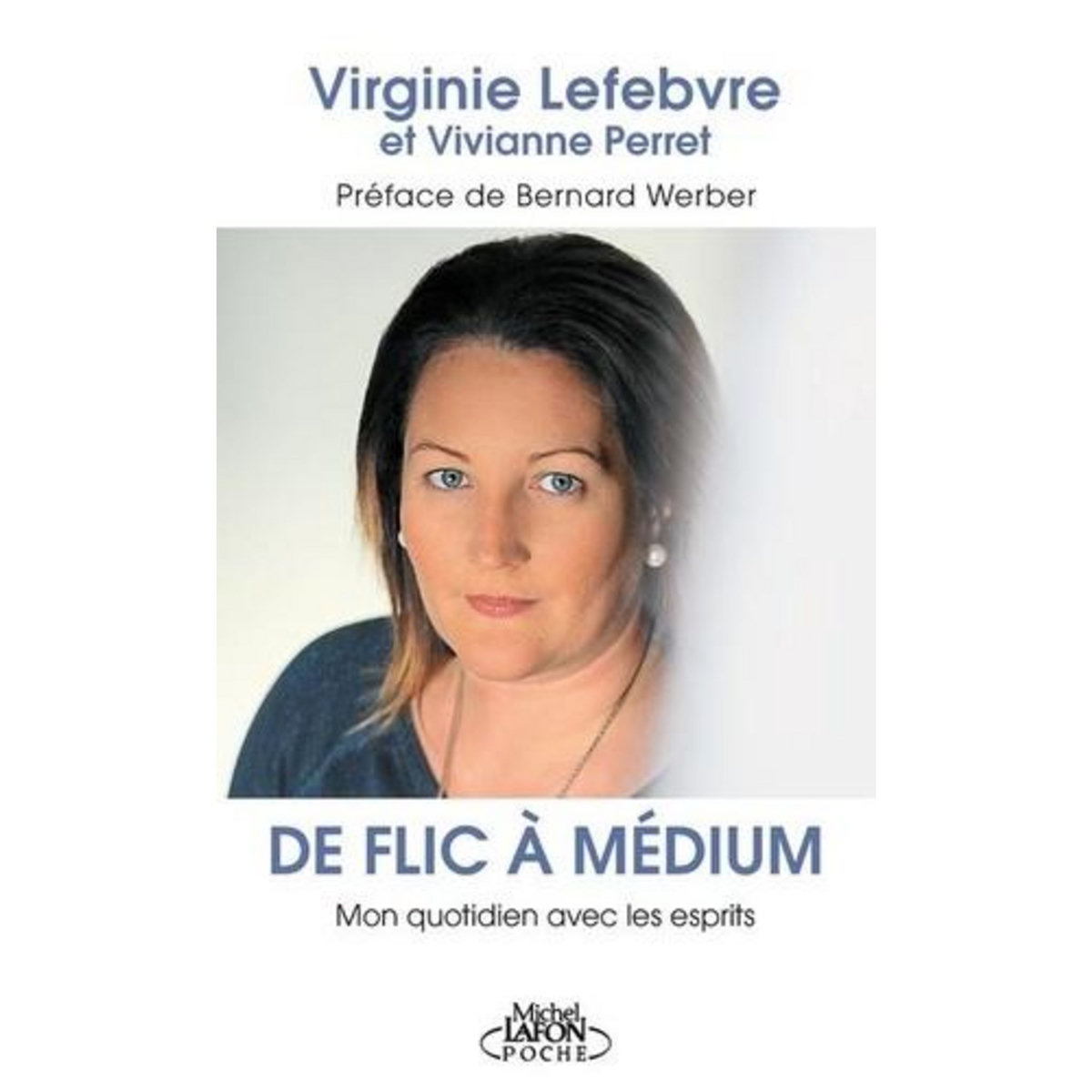 DE FLIC A MEDIUM. MON QUOTIDIEN AVEC LES ESPRITS, Lefebvre Virginie