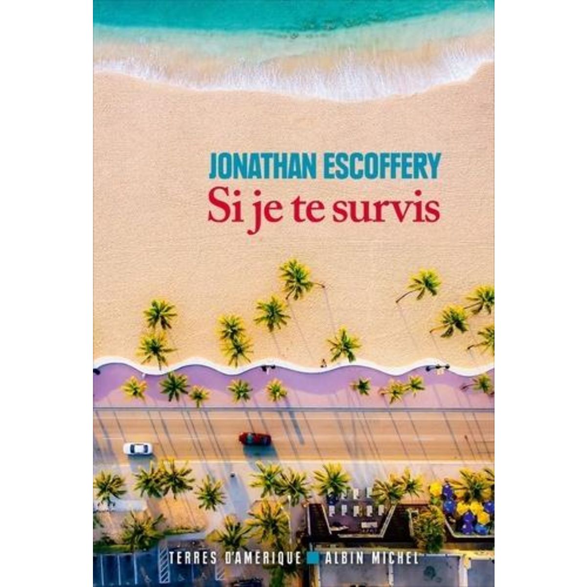 SI JE TE SURVIS, Escoffery Jonathan
