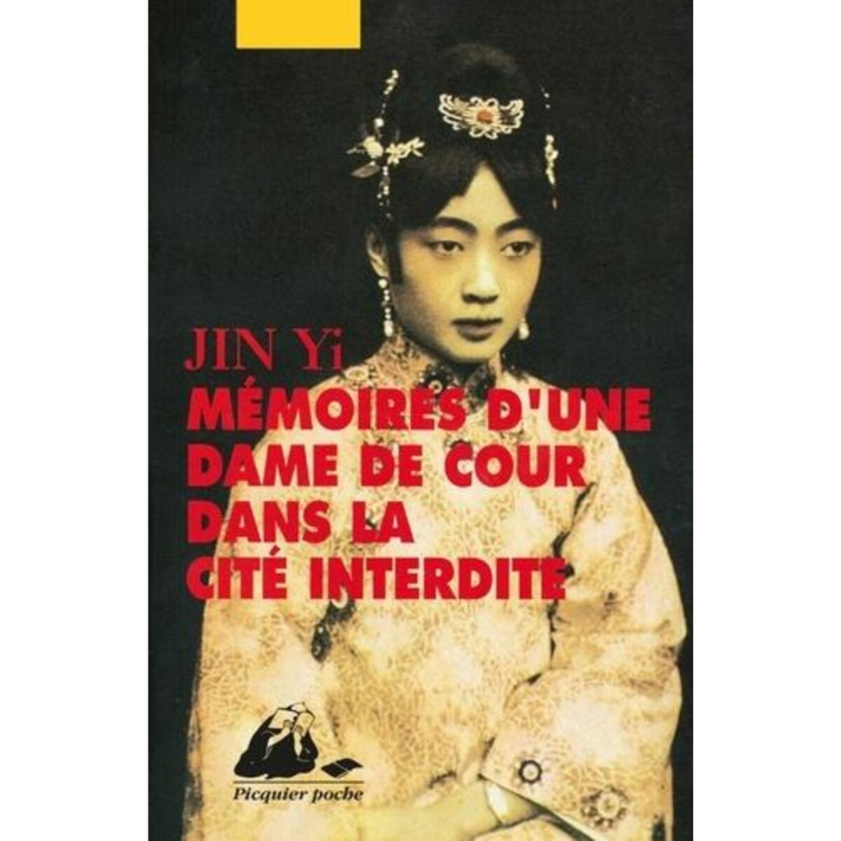 MEMOIRES D'UNE DAME DE COUR DANS LA CITE INTERDITE, Jin Yi