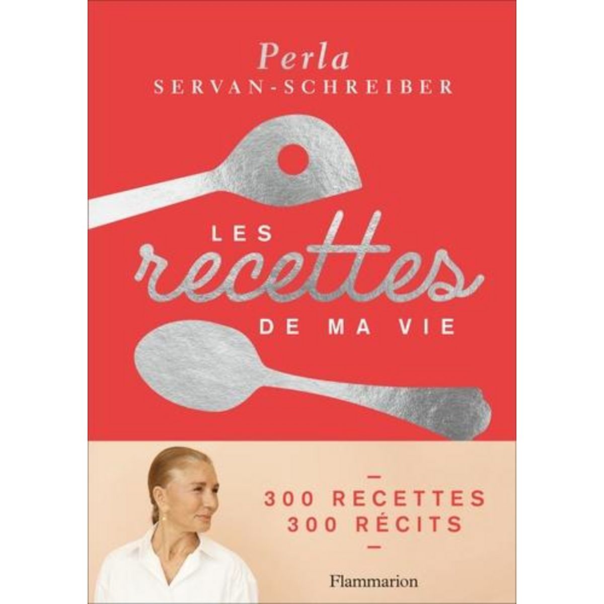 LES RECETTES DE MA VIE, Servan-Schreiber Perla