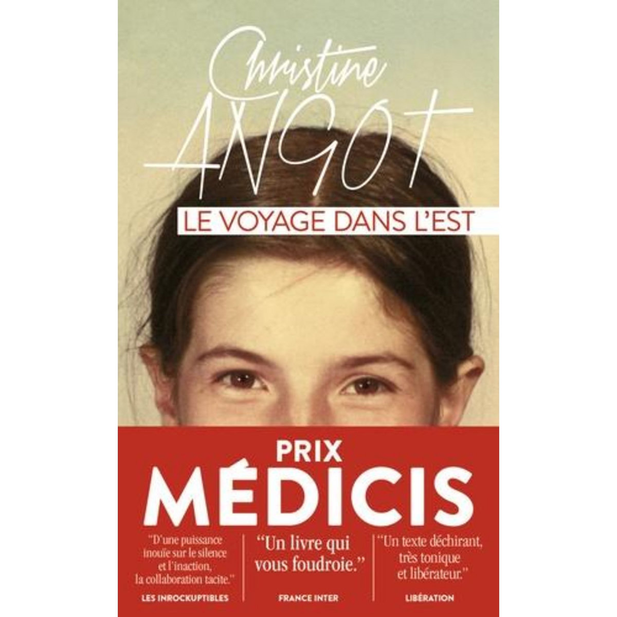 LE VOYAGE DANS L'EST, Angot Christine