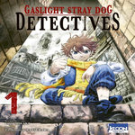GASLIGHT STRAY DOG DETECTIVES TOME 1 , Aosaki Yûgo