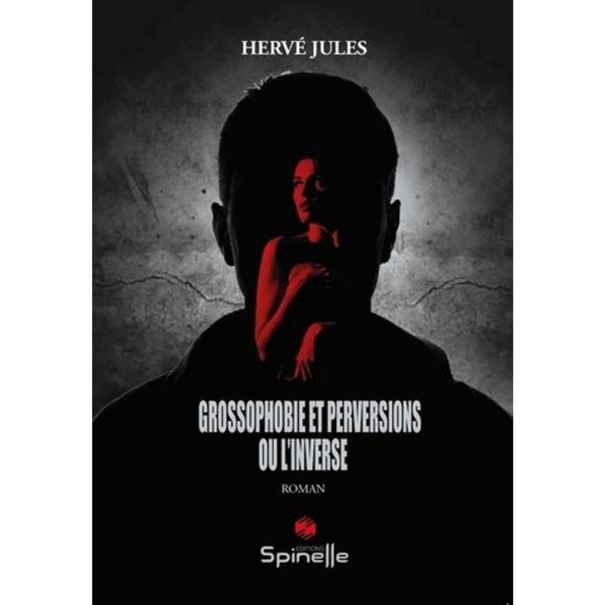 GROSSOPHOBIE ET PERVERSIONS OU L'INVERSE, Jules Hervé