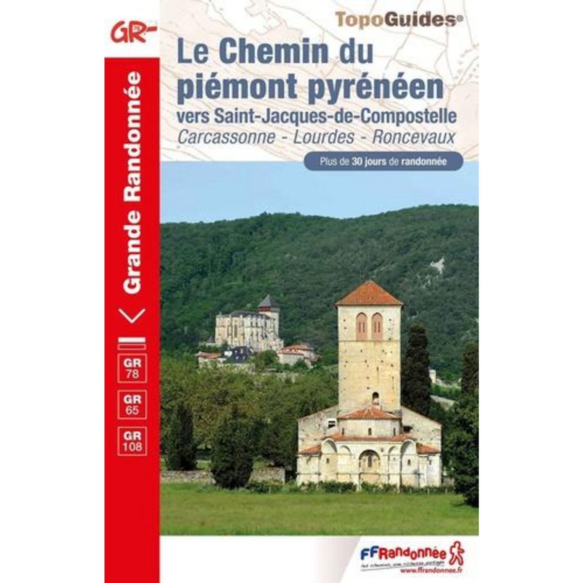 LE CHEMIN DU PIEMONT PYRENEEN VERS SAINT-JACQUES-DE-COMPOSTELLE. 3E EDITION, FFRandonnée