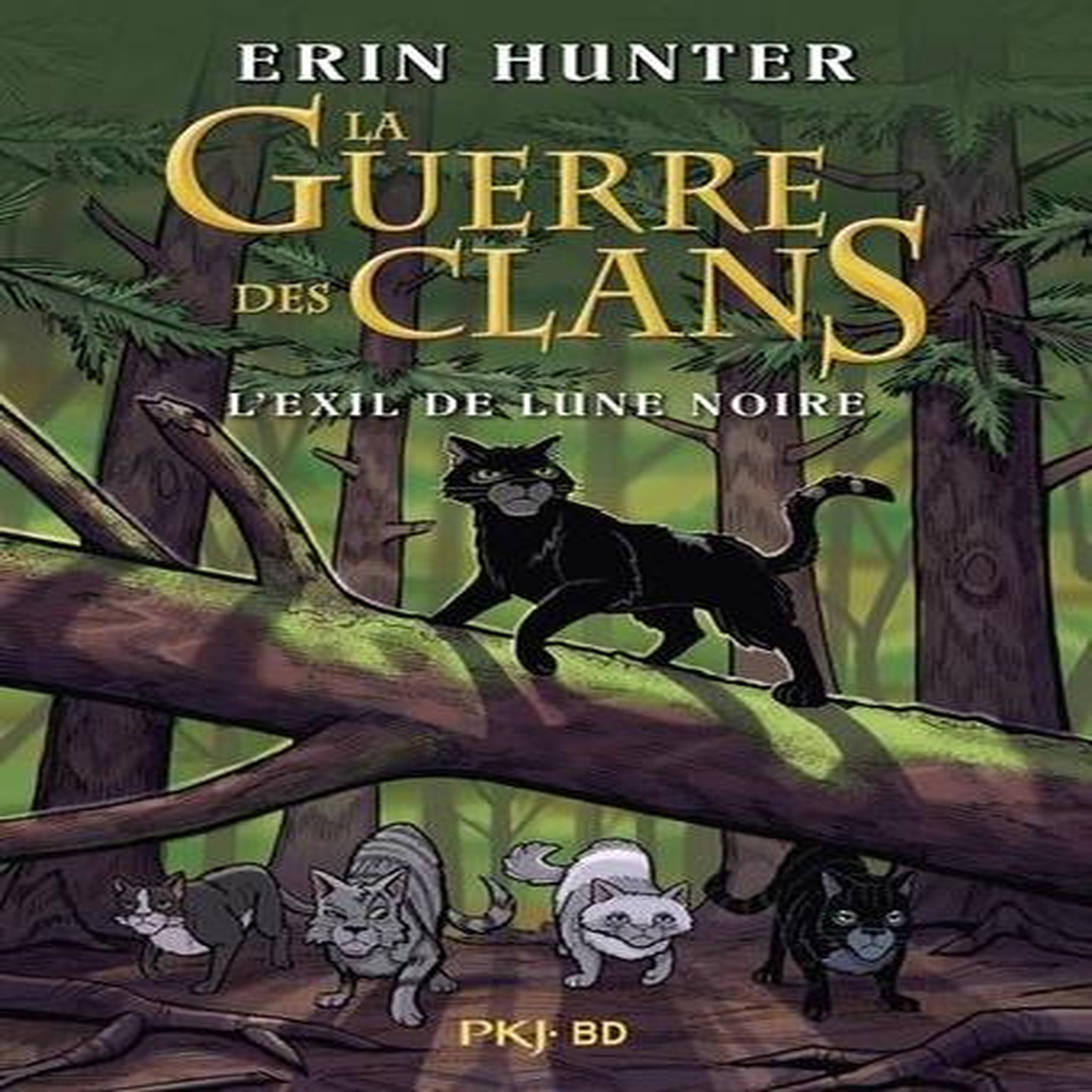 LA GUERRE DES CLANS : L'EXIL DE LUNE NOIRE, Hunter Erin