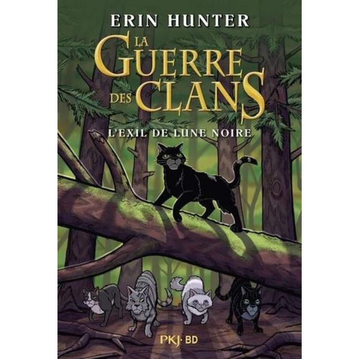 LA GUERRE DES CLANS : L'EXIL DE LUNE NOIRE, Hunter Erin