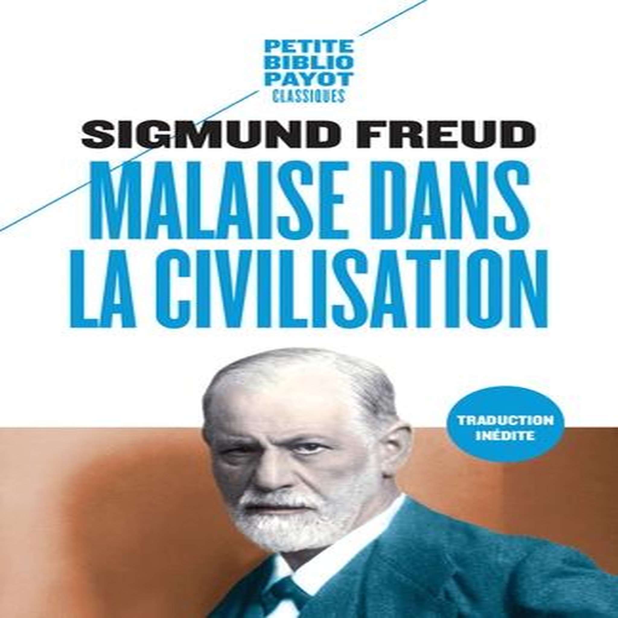 MALAISE DANS LA CIVILISATION, Freud Sigmund