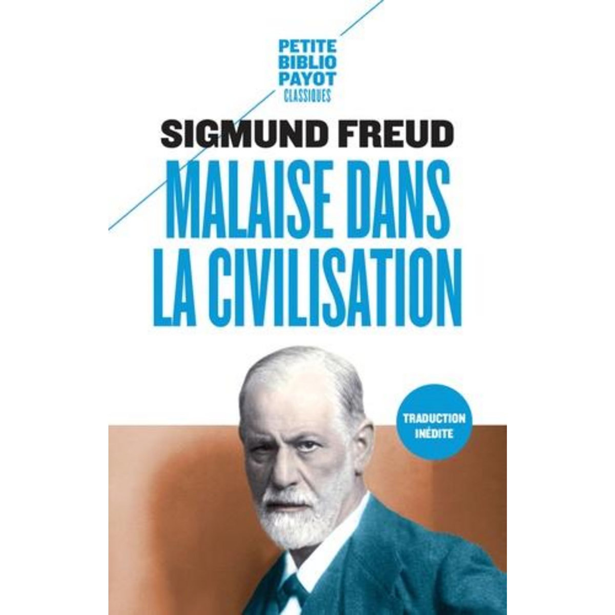 MALAISE DANS LA CIVILISATION, Freud Sigmund