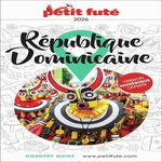 PETIT FUTE REPUBLIQUE DOMINICAINE. EDITION 2026, Petit Futé