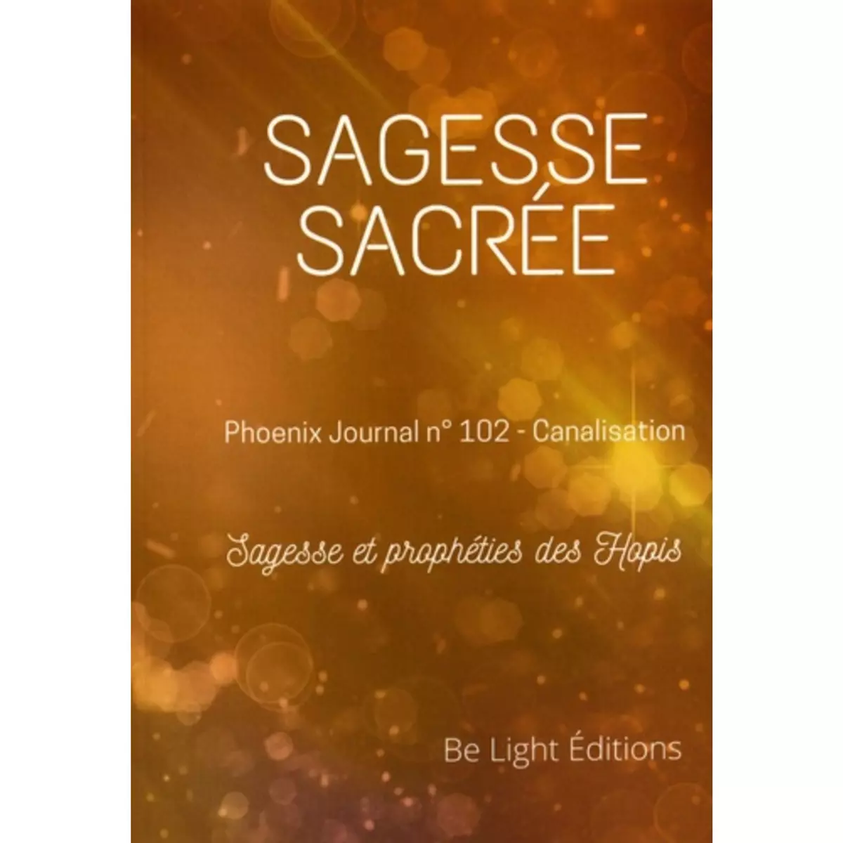  SAGESSE SACREE. PHOENIX JOURNAL N°102 - CANALISATION, Ceres Hatonn Gyeorgos