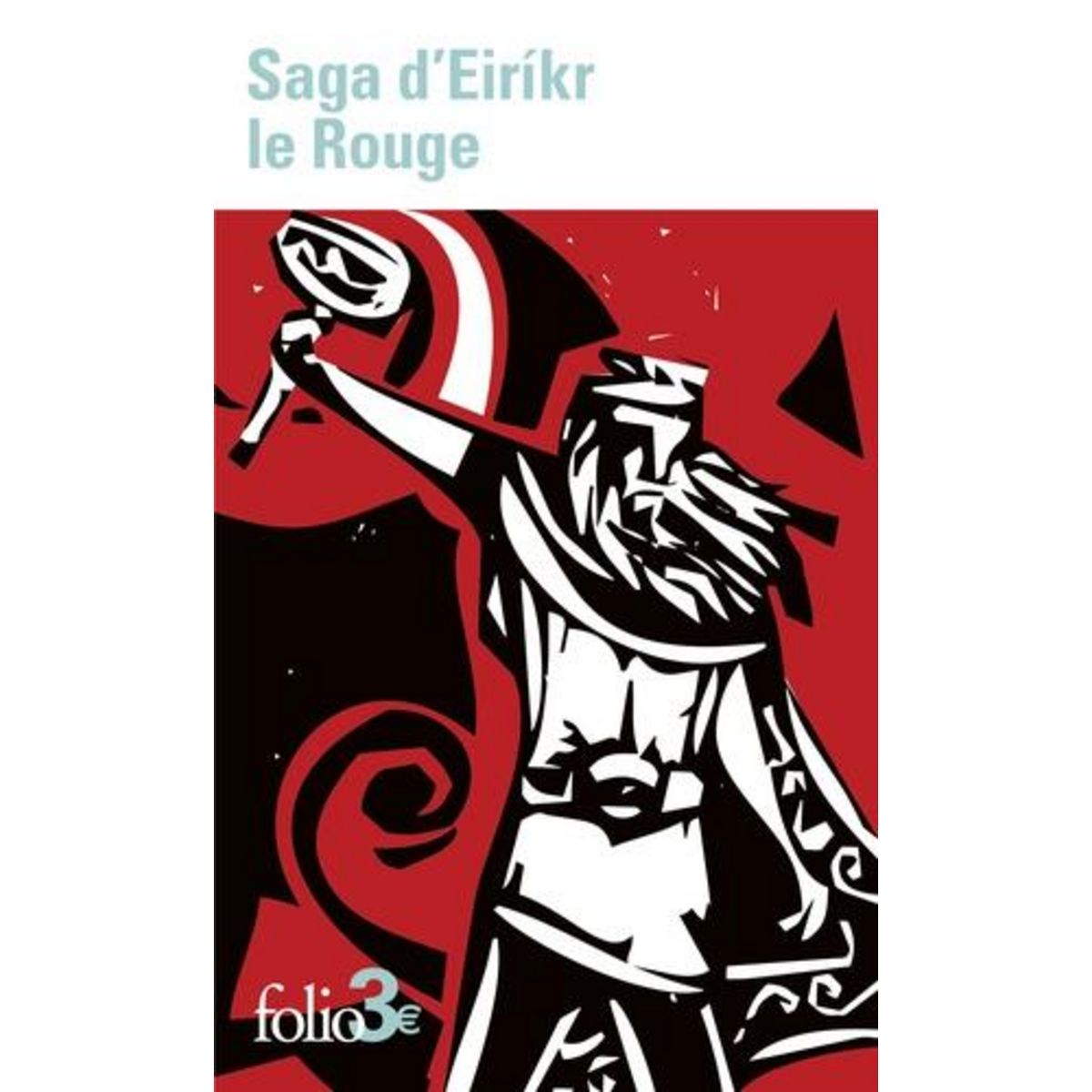 SAGA D'EIRIKR LE ROUGE. SUIVI DE SAGA DES GROENLANDAIS, Boyer Régis