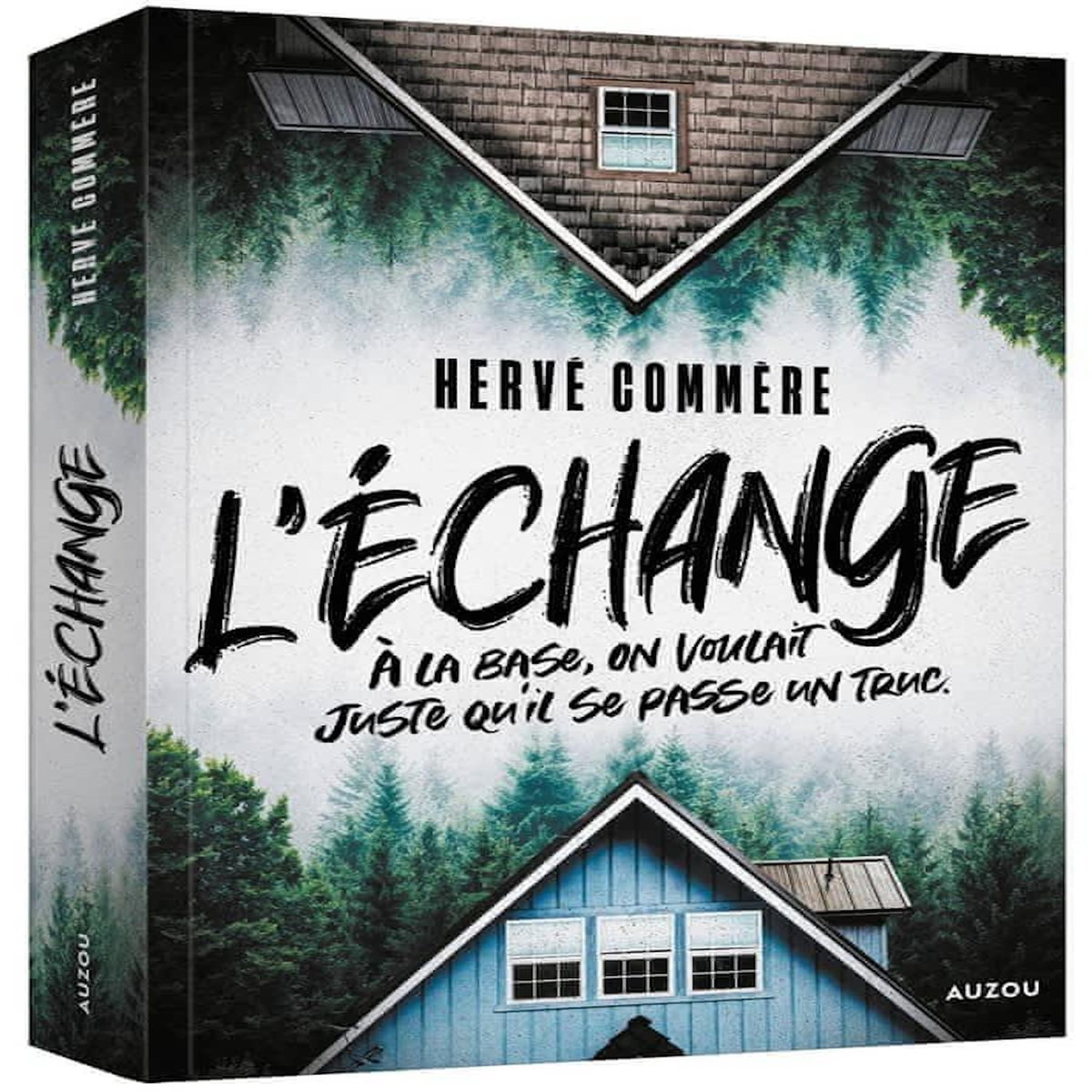 L'ECHANGE. A LA BASE, ON VOULAIT JUSTE QU'IL SE PASSE UN TRUC, Commère Hervé