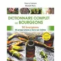  DICTIONNAIRE COMPLET DES BOURGEONS. 50 BOURGEONS POUR 170 PATHOLOGIES - 20 PREPARATIONS A FAIRE SOI-MEME, Folliard Thierry