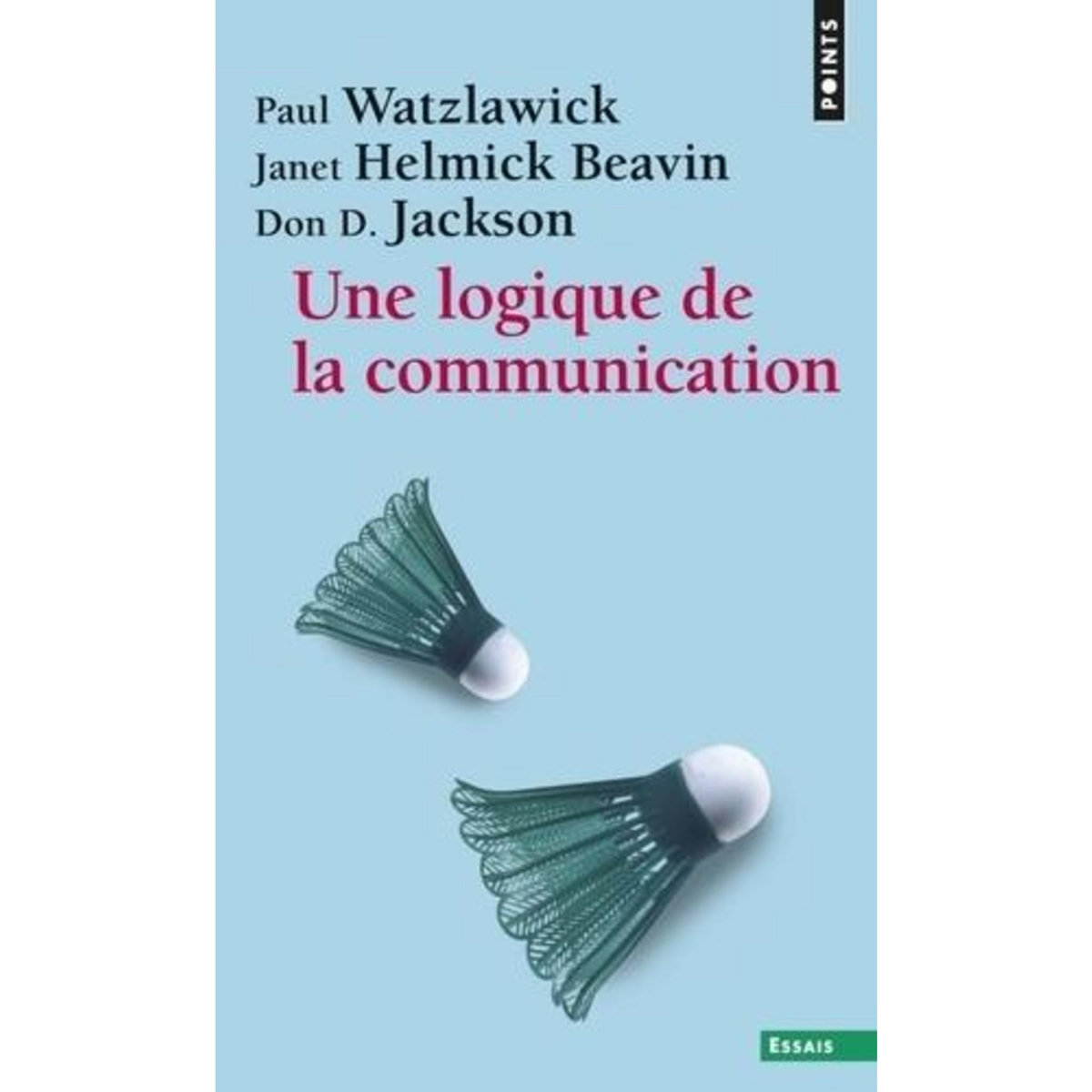 UNE LOGIQUE DE LA COMMUNICATION, Watzlawick Paul