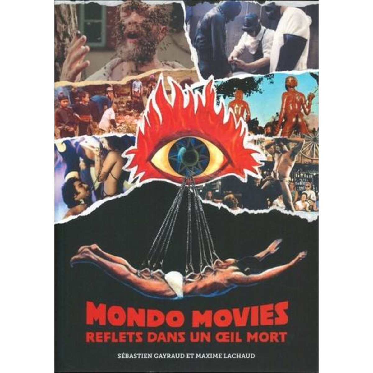 MONDO MOVIES. REFLETS DANS UN OEIL MORT, Gayraud Sébastien