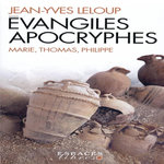 EVANGILES APOCRYPHES. COFFRET EN 3 VOLUMES : L'EVANGILE DE MARIE ; L'EVANGILE DE THOMAS ; L'EVANGILE DE PHILIPPE, Leloup Jean-Yves