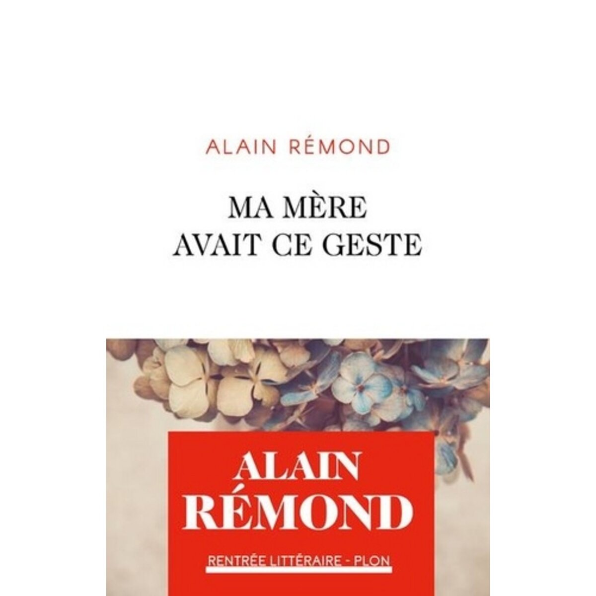  MA MERE AVAIT CE GESTE, Rémond Alain