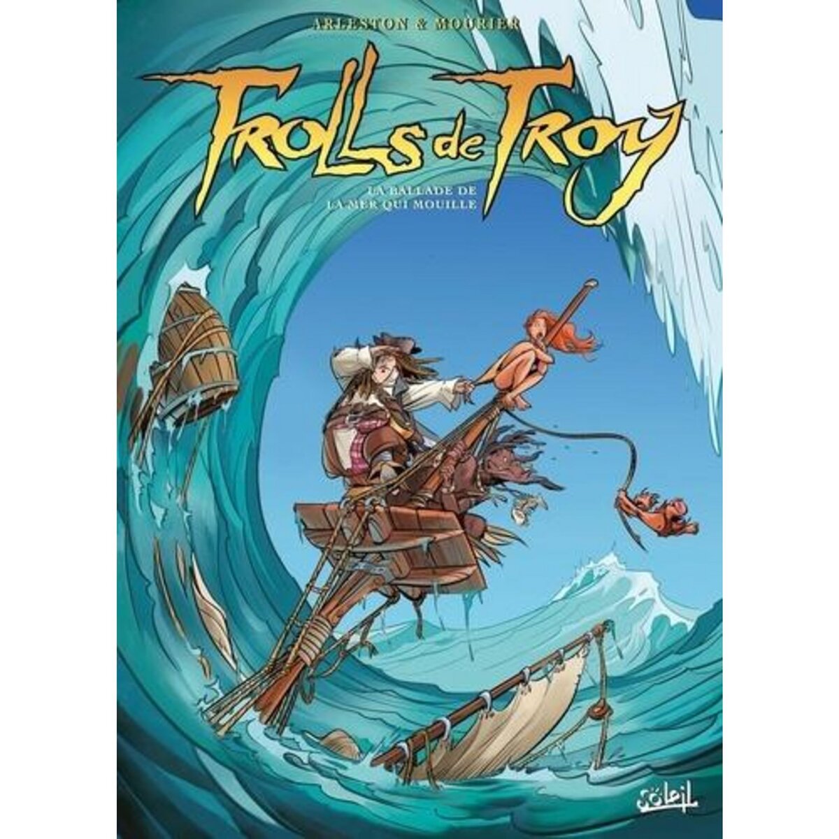 TROLLS DE TROY TOME 26 : LA BALLADE DE LA MER QUI MOUILLE, Arleston Christophe
