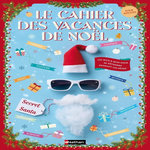 LE CAHIER DES VACANCES DE NOEL. 120 JEUX ET QUIZ POUR SE DETENDRE PENDANT LES FETES ! , Pujos Julie