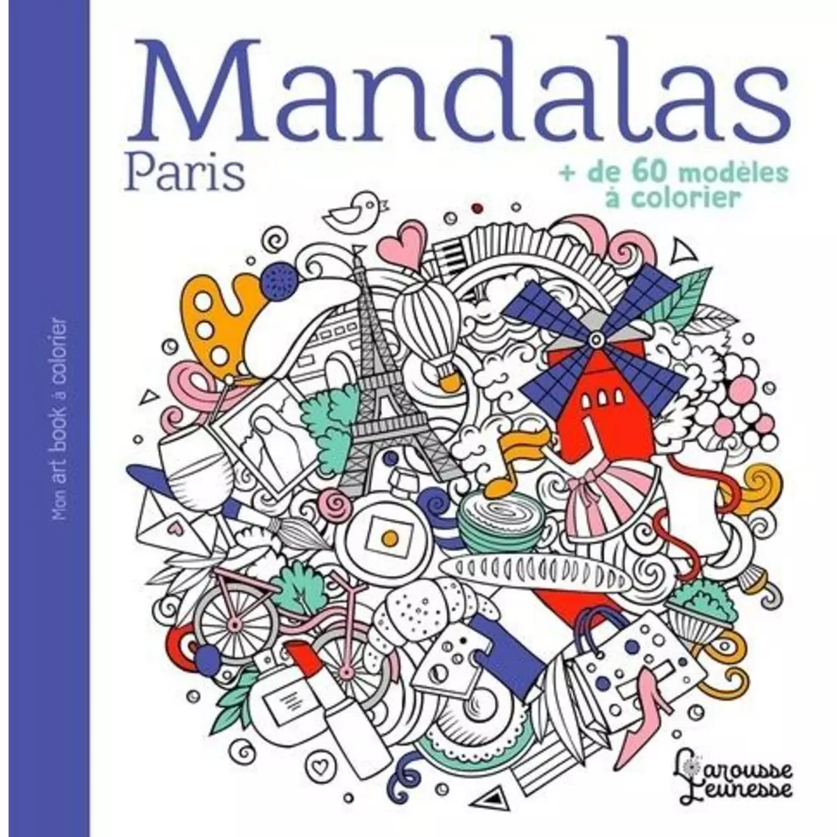 MANDALAS PARIS. + DE 60 MODELES A COLORIER, Larousse jeunesse