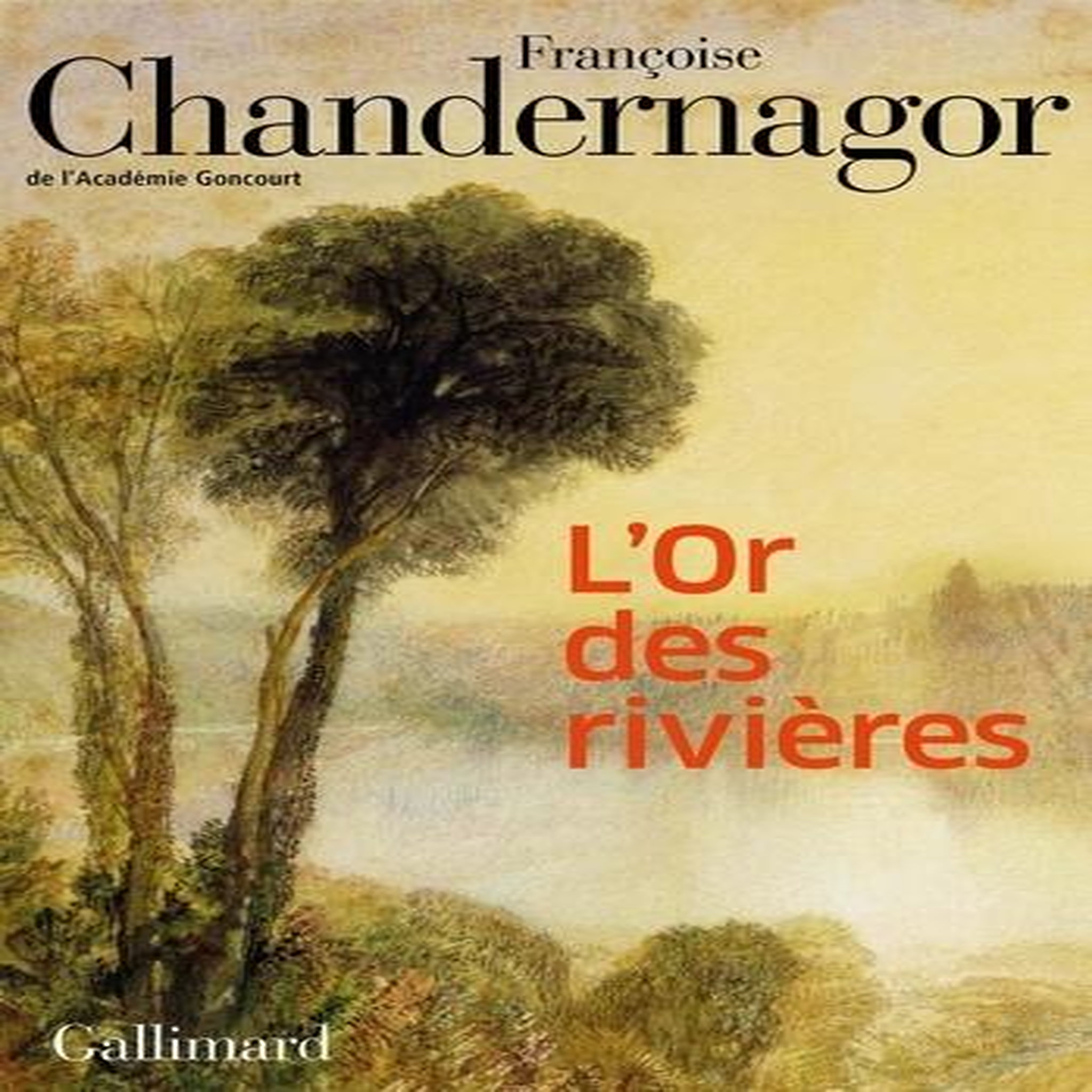 L'OR DES RIVIERES, Chandernagor Françoise