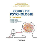 COURS DE PSYCHOLOGIE. TOME 1, LES BASES, Ghiglione Rodolphe