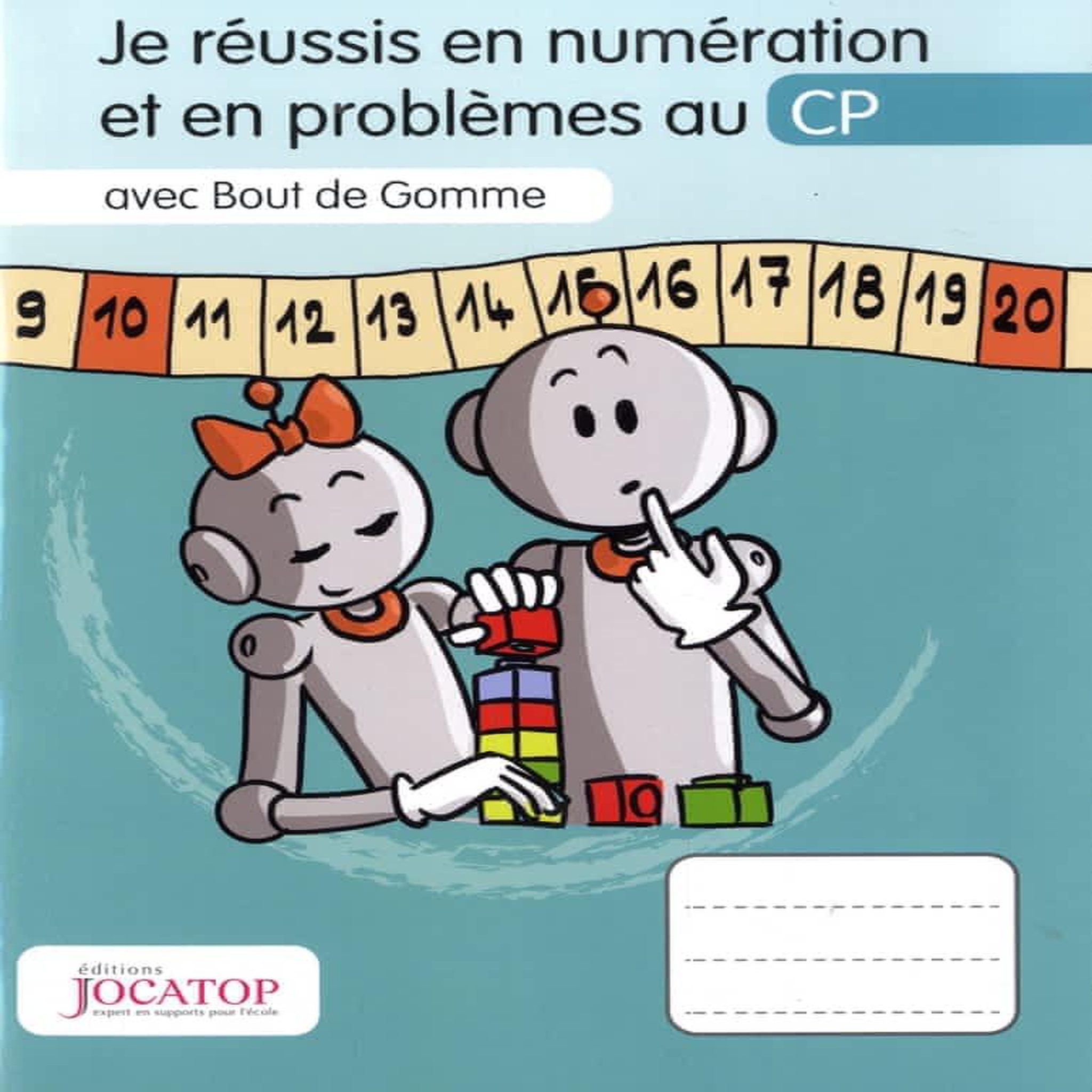 JE REUSSIS EN NUMERATION ET EN PROBLEMES AU CP AVEC BOUT DE GOMME. EDITION 2025, Lefèvre Vincent
